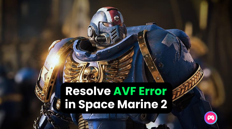 How to Resolve AVF Error in Space Marine 2